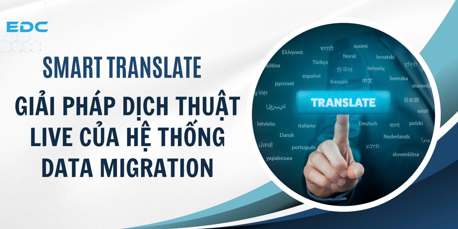 Smart Translate – Giải pháp dịch thuật live trong Data Migration