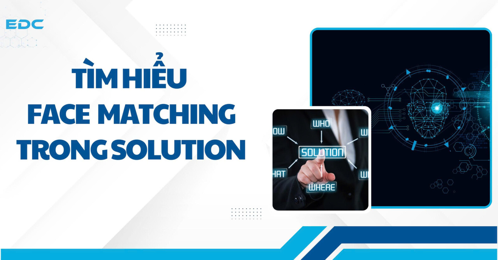 Tìm hiểu Face Matching trong Solution