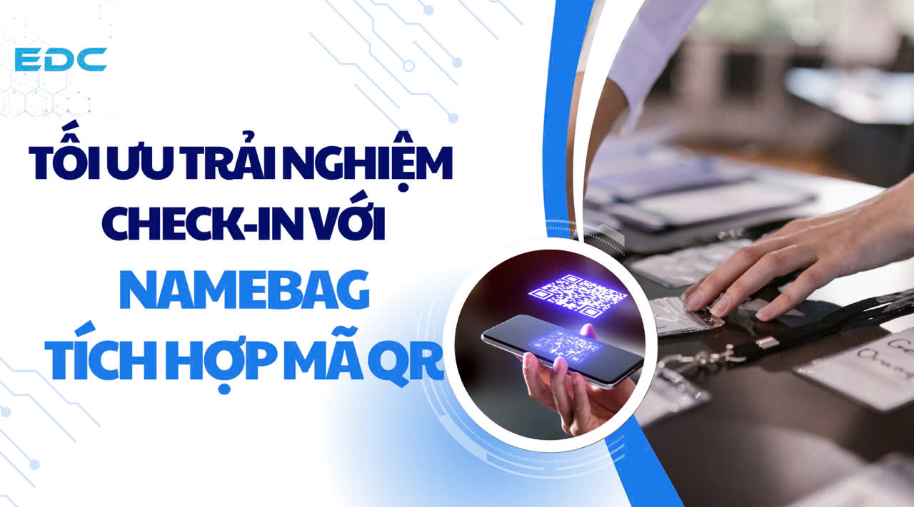 Tối ưu trải nghiệm check-in với namebag tích hợp mã QR